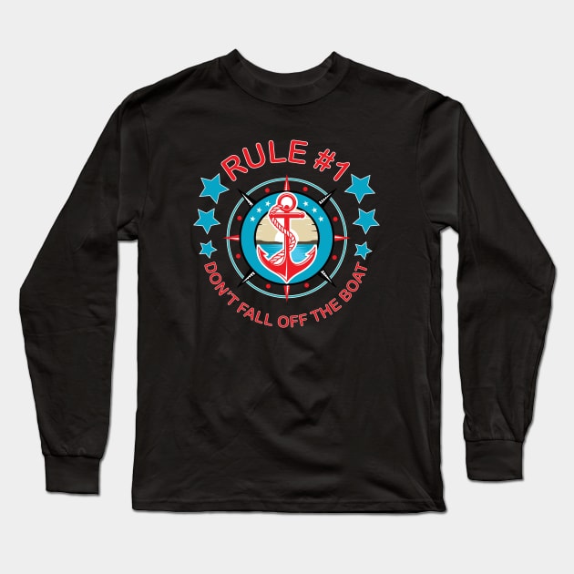 Rule #1 Don't Fall of the Boat Funny Cruise Design Long Sleeve T-Shirt by FilsonDesigns